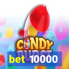 bet 10000